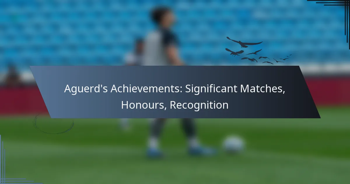 Aguerd’s Achievements: Significant Matches, Honours, Recognition