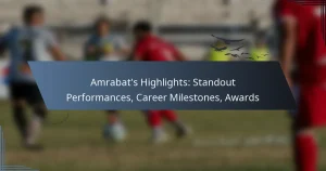 Amrabat’s Highlights: Standout Performances, Career Milestones, Awards