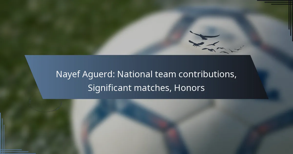 Nayef Aguerd: National team contributions, Significant matches, Honors