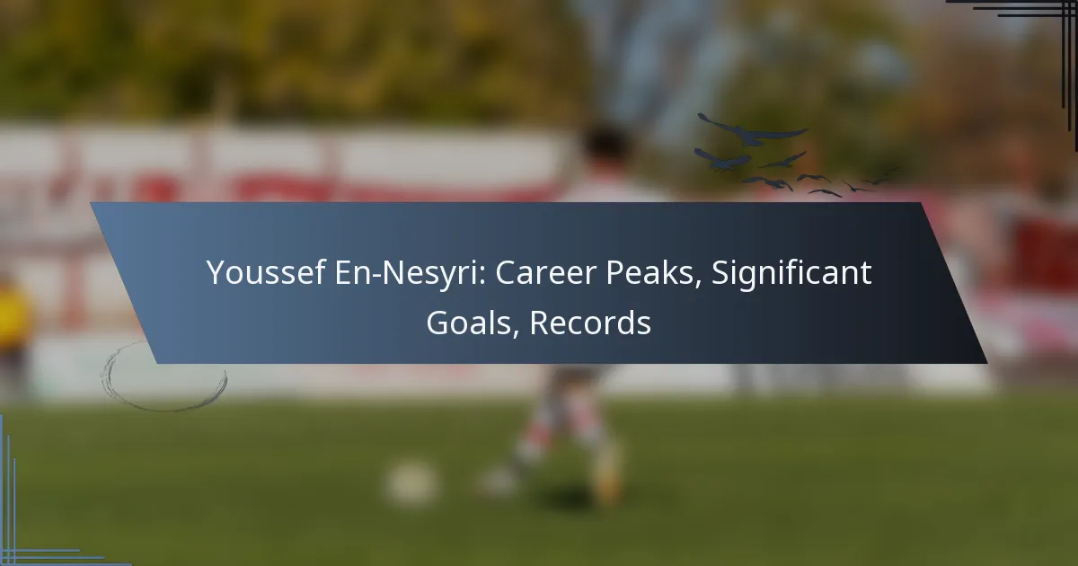 Youssef En-Nesyri: Career Peaks, Significant Goals, Records