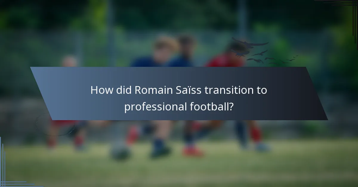 How did Romain Saïss transition to professional football?