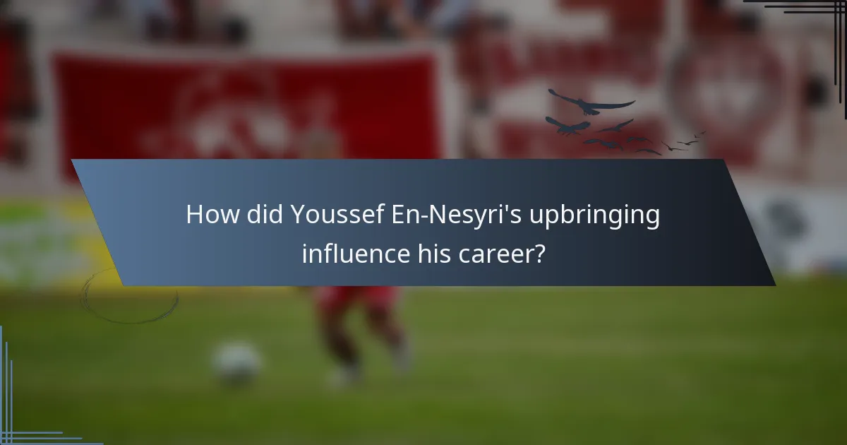 How did Youssef En-Nesyri's upbringing influence his career?