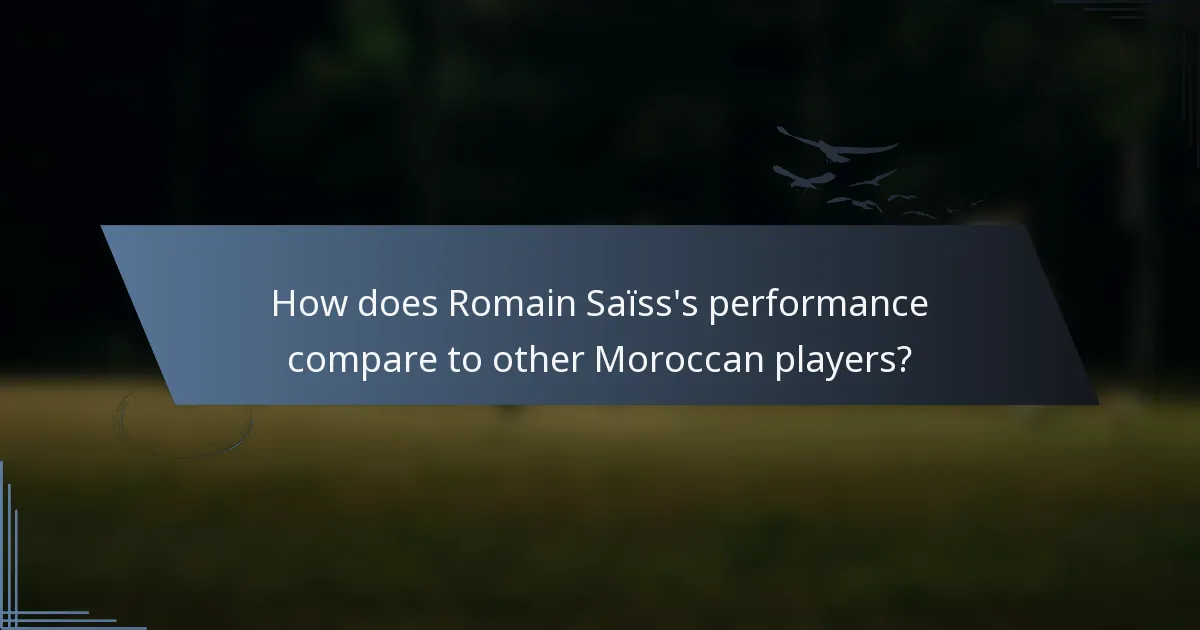 How does Romain Saïss's performance compare to other Moroccan players?
