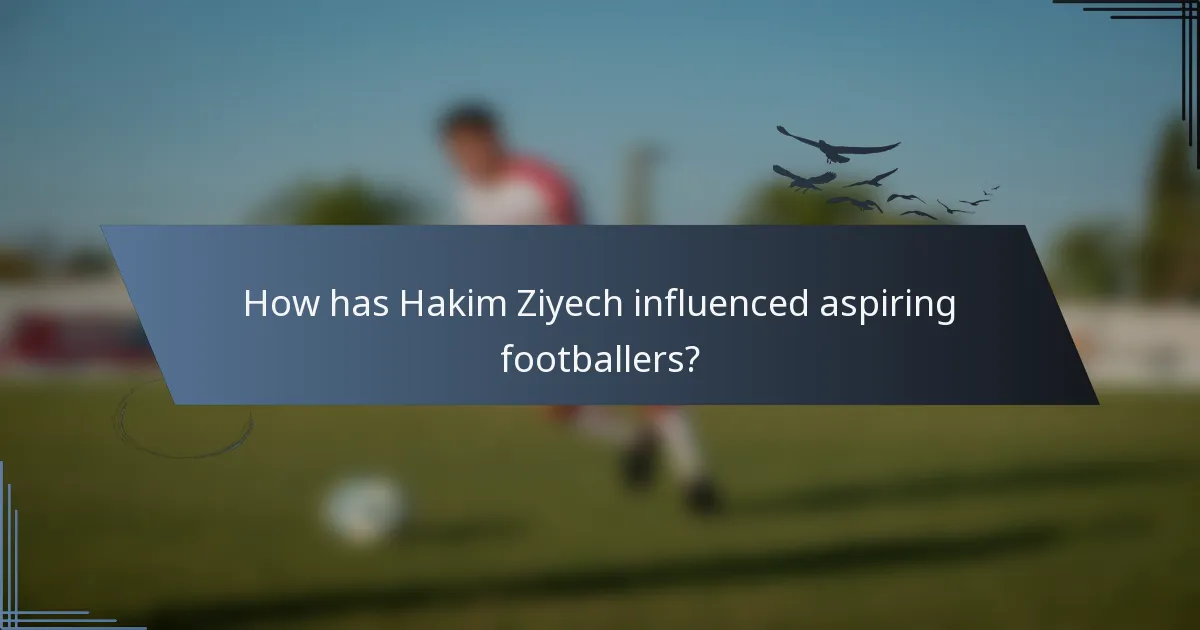 How has Hakim Ziyech influenced aspiring footballers?