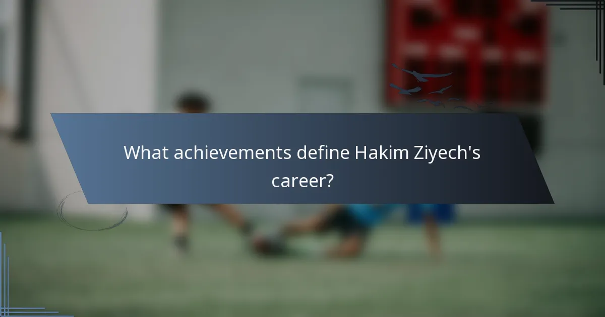 What achievements define Hakim Ziyech's career?
