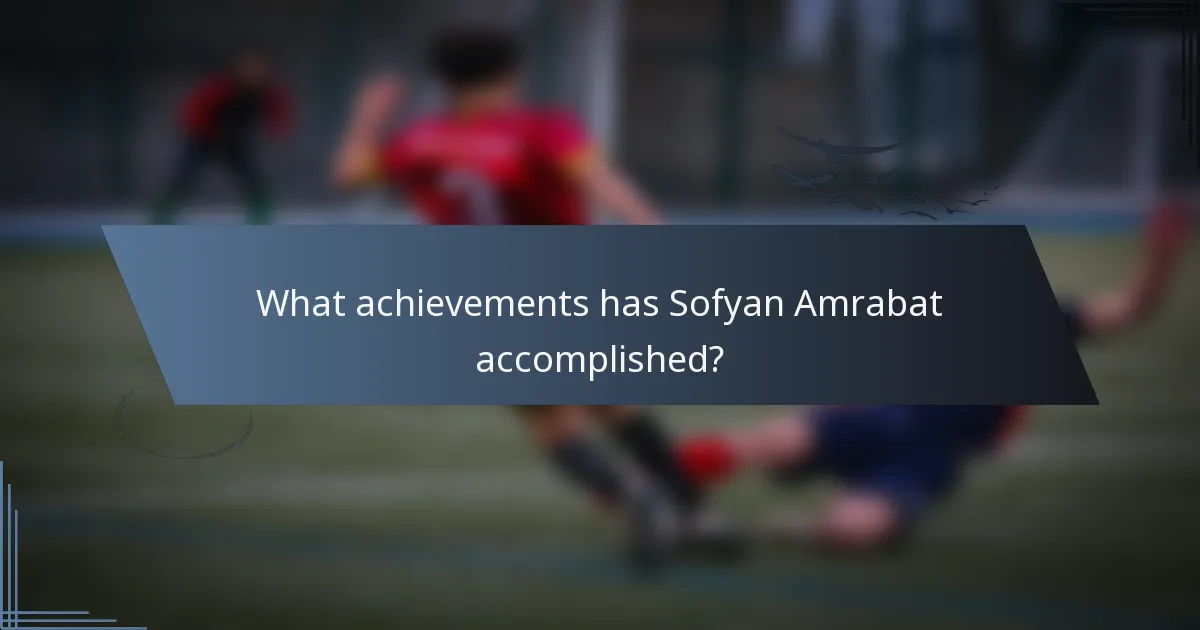 What achievements has Sofyan Amrabat accomplished?