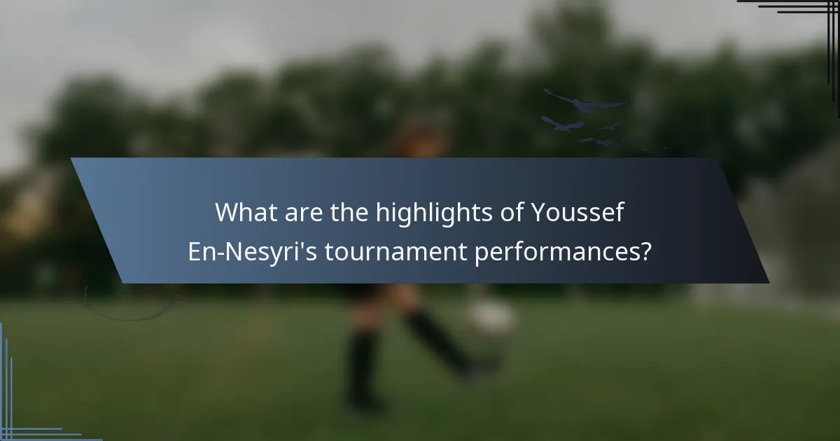 What are the highlights of Youssef En-Nesyri's tournament performances?