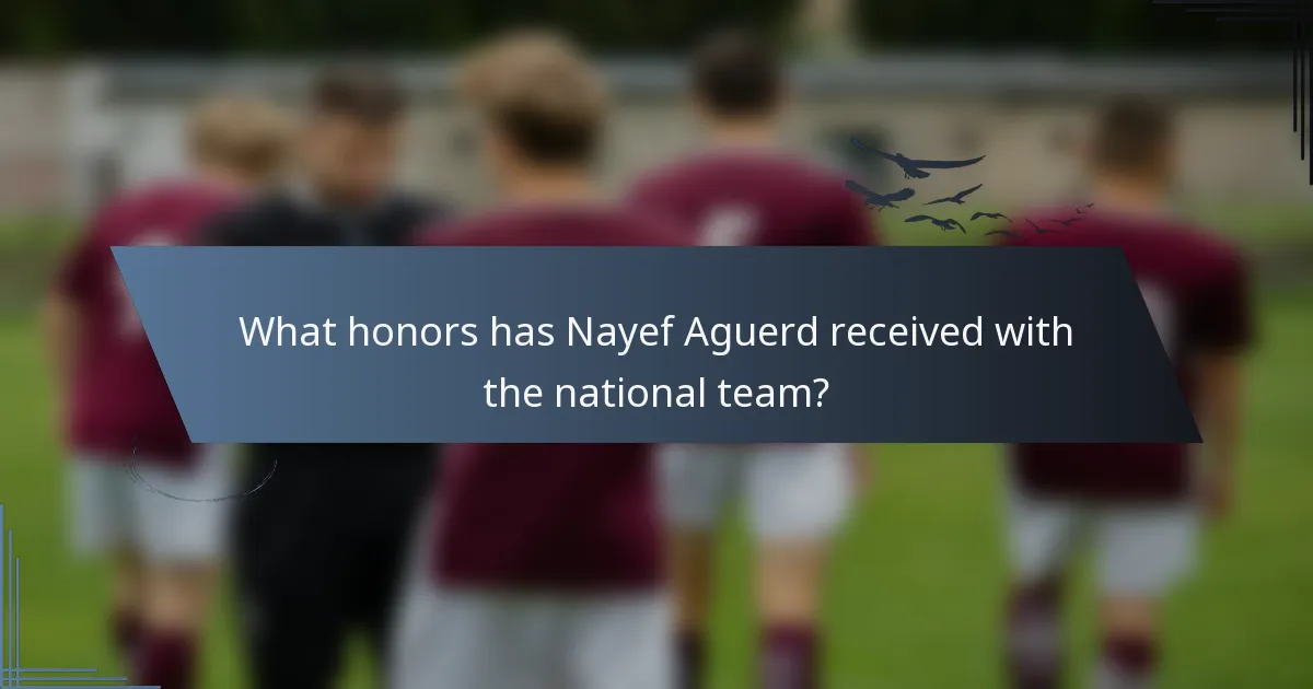 What honors has Nayef Aguerd received with the national team?