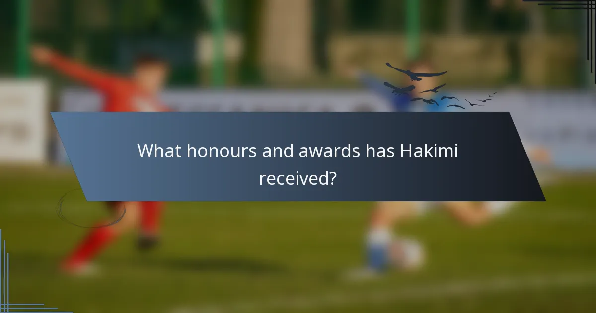 What honours and awards has Hakimi received?