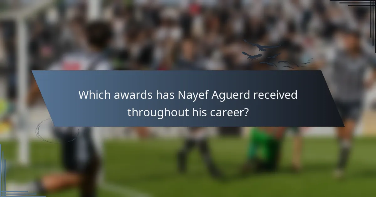 Which awards has Nayef Aguerd received throughout his career?
