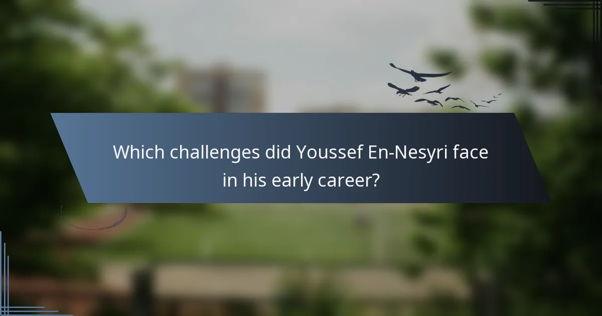Which challenges did Youssef En-Nesyri face in his early career?